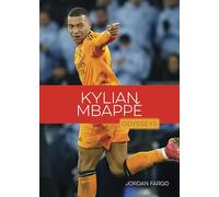 Kylian Mbappé (Odysseys in Sports: Soccer Stars)