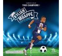 Kylian Mbappe - Tous Champions: Mission Coupe Du Monde (audiolibro)