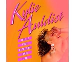 KYLIE AULDIST - This Is What Happiness Looks Like