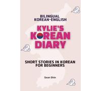 Kylie's Korean Diary: Short Stories in Korean for Beginners - Learn Korean Through Story, Volume 1