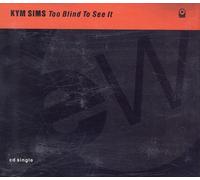 Kym Sims - Too blind to see it (4 versions, 1991, incl. Hurley's