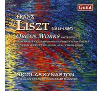 Kynaston,Nicolas - Franz Liszt: Organ works by Franz Liszt