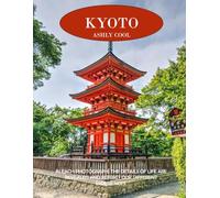 Kyoto: 40 Cool Pictures That Create An Idea For You About Kyoto- Perfect Gift for tourism & travel lovers.....Relaxing & Meditation.