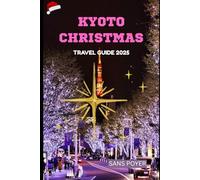 Kyoto Christmas Travel Guide 2025
