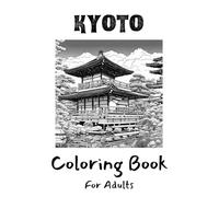KYOTO Coloring Book For Adults (Coloring book by Aya)