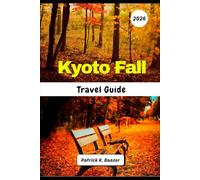 Kyoto Fall Travel Guide 2026: Your Passport to the Secret Heart of Autumn's Most Enchanting City