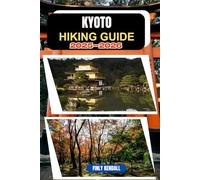 Kyoto Hiking Guide 2025-2026 (TrailWise: The 2025 Hiking Series)