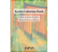 Kyoto JAPAN Coloring Book for Adults: Temples, Shrines & Streets from a Local’s Viewpoint | 25 Authentic Landmarks to Color