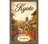 Kyoto, Japan Notebook:: Travel Series Lined Journal | 6 x 9 Inch Notebook for Travel Notes, Memories, School and Everyday Writing