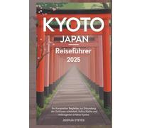 KYOTO JAPAN Reiseführer 2025