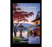 Kyoto, Japan Travel Guide 2025/2026 Unveiling the Timeless Charm of Ancient Capital