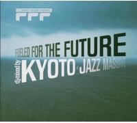 Kyoto Jazz Massive Pres. - Fueled for the Future