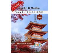 Kyoto & Osaka Travel Guide 2026: A Journey Through Tradition and Innovation
