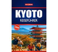 KYOTO REISEFÜHRER 2026: Entdecken Sie den Charme Ostjapans durch Tourismus und lokale Erlebnisse