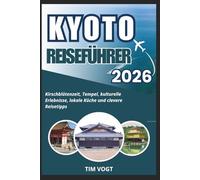 Kyoto Reiseführer 2026: Kirschblütenzeit, Tempel, kulturelle Erlebnisse, lokale Küche und clevere Reisetipps