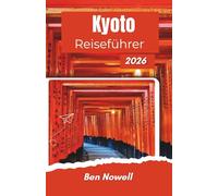 Kyoto Reiseführer 2026: Kirschblütezeitpunkt, ruhige Pilgerwege, lokale Küche und einfache Tagespläne für sinnvolles Reisen ohne Überforderung