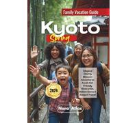 Kyoto Spring Family Vacation 2026: Magical Cherry Blossom Adventures Await Kid-Friendly Itineraries, Hidden Gems & Budget Travel
