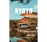 KYOTO TRAVEL GUIDE 2025 (Pathfinders: Ultimate Travel Guides)