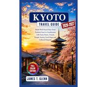 Kyoto Travel Guide 2026-2027: Build Well-Paced Days from Fushimi Inari to Arashiyama with Early Starts, Transit, Temple Variety, Food Stops and Cultural Etiquette