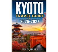 Kyoto Travel Guide 2026-2027: Japan Itineraries, Maps, Food, Fall Foliage, Hidden Gems, Gion, Higashiyama, Osaka, Nara & Tokyo Tips