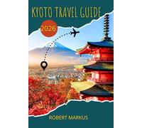 Kyoto Travel Guide 2026: Insider Tips for Crowd-Free Adventures, Hidden Gems, Authentic Culture, and Sustainable Stays