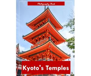Kyoto's Temples: A Visual Journey Through Japan’s Ancient Spiritual Heart - Stunning Photography of Timeless Wooden Architecture, Zen Gardens, and Sacred Serenity