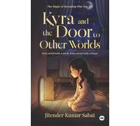 Kyra and the Door to Other Worlds: The Magic of Becoming Who You Are