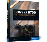 Kyra Sänger Chr Sony Alpha 6700: Das Handbuch zur Kamera: verständli (Tapa dura)