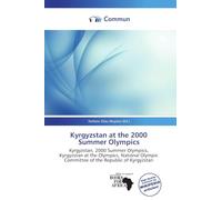 Kyrgyzstan at the 2000 Summer Olympics: Kyrgyzstan, 2000 Summer Olympics, Kyrgyzstan at the Olympics, National Olympic Committee of the Republic of Kyrgyzstan