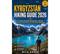 Kyrgyzstan Hiking Guide 2026: Ultimate Trekking Adventures Through Ala-Kul, Song-Kul & the Tian Shan Mountains: 27 (THE PATHFINDER TRAILS SERIES)