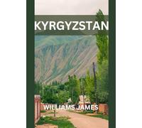 KYRGYZSTAN TRAVEL GUIDE 2025