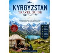 Kyrgyzstan Travel Guide 2026-2027