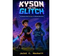 Kyson and the Glitch: An Adventure About Courage in a Glitching Game World