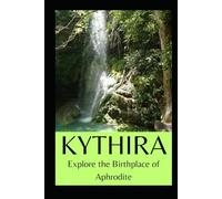 KYTHIRA: Explore the Birthplace of Aphrodite