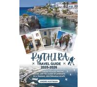 Kythira Travel Guide 2025-2026: Explore Timeless Villages, Pristine Beaches, and the Legend of Aphrodite on a Tranquil Mediterranean Escape