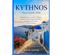 KYTHNOS Travel guide 2026: Experiencing Cycladic Villages, Seaside Paths, Regional Dishes, and Historical Sites in the Aegean