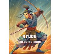 KYUDO COLORING BOOK: Relax by coloring the practice of Japanese archery / 87 ilustrations