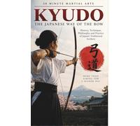 Kyudo: Discover the Japanese Way of the Bow (30 Minutes Martial Arts)