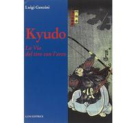 Kyudo. La via del tiro con l'arco (Le vie dell'armonia)