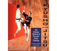 Kyusho-Jitsu: The Dillman Method of Pressure Point Fighting
