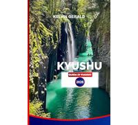 KYUSHU GUIDA DI VIAGGIO 2026: Esplora sorgenti termali, vulcani e castelli storici con consigli utili, percorsi gastronomici e migliori itinerari