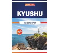Kyushu Reiseführer 2026: Erkunden Sie Naturparks, traditionelle Städte, Gastronomie und historische Stätten in Japans Südinsel