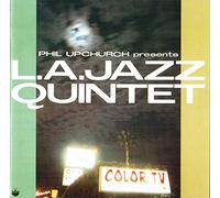 L.A.Jazz Quintet - Phil Upchurch Presents