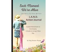 L.A.N.D. Action Journal: Guided Worksheets to accompany A Guide to Living A New Day: Your Path to a New Normal After Cancer