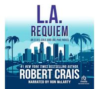 L.A. Requiem (The Elvis Cole / Joe Pike Novels)