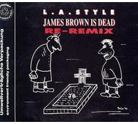 L.a.Style - James Brown Is Dead (Re-Remix)