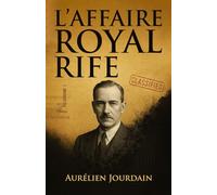 L’Aﬀaire Royal Rife: Enquête sur une révolution médicale étouﬀée par l'industrie (Les Visionnaires Oubliés)