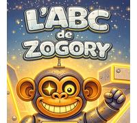 L’ABC de ZOGORY: Un livre complet de l’alphabet A-Z pour débutants (Édition française) (zogory (édition française))
