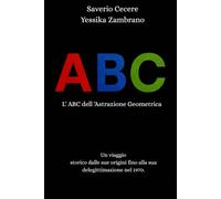 l´ ABC dell ´Astrazione Geometrica: un viaggio storico dalle sue origini fino alla sua delegitimazione nel 1970