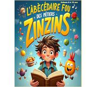 L’Abécédaire fou des Métiers Zinzins